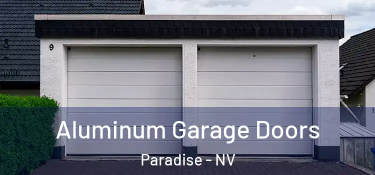  Aluminum Garage Doors Paradise - NV
