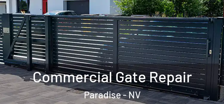 Commercial Gate Repair Paradise - NV