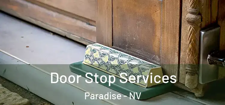  Door Stop Services Paradise - NV
