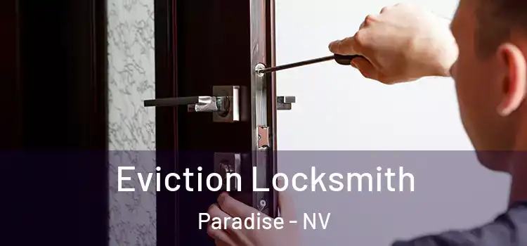  Eviction Locksmith Paradise - NV