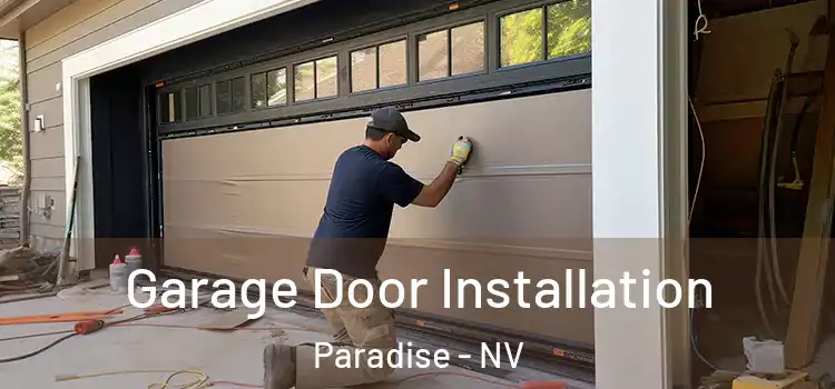  Garage Door Installation Paradise - NV