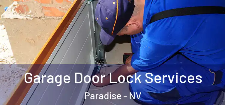 Garage Door Lock Services Paradise - NV