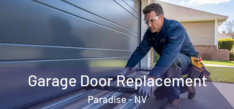  Garage Door Replacement Paradise - NV
