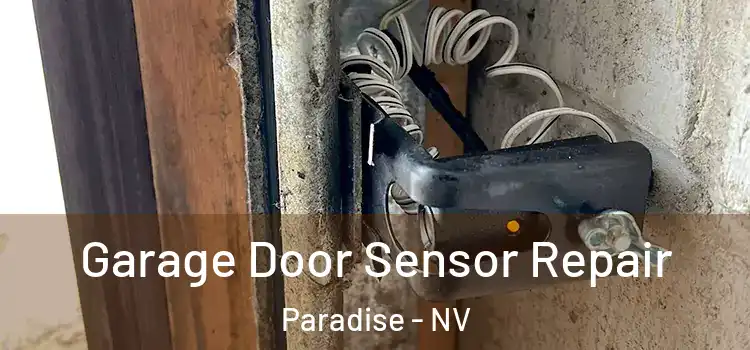  Garage Door Sensor Repair Paradise - NV