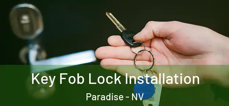 Key Fob Lock Installation Paradise - NV