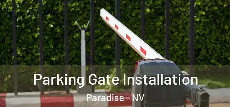 Parking Gate Installation Paradise - NV