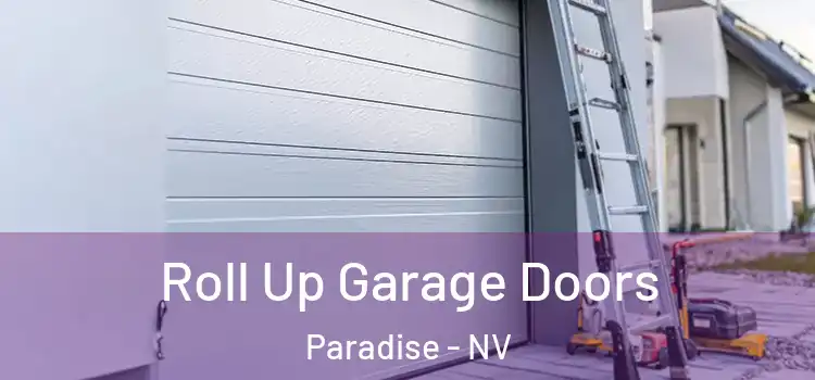  Roll Up Garage Doors Paradise - NV